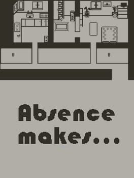 Absence Makes…