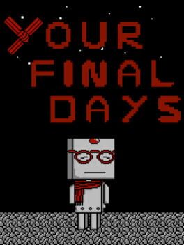 Your Final Days