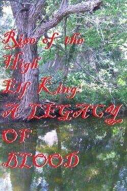 Rise of the High Elf King: A Legacy of Blood