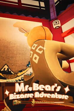 Mr. Bear’s Bizarre Adventure
