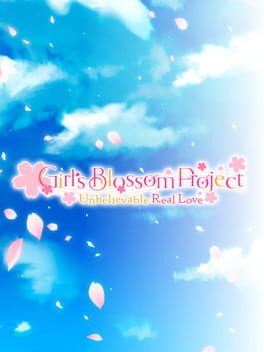 Girl’s Blossom Project: Unbelievable Real Love