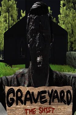 Graveyard: The Shift