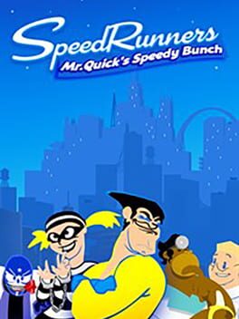 SpeedRunners: Mr. Quick’s Speedy Bunch