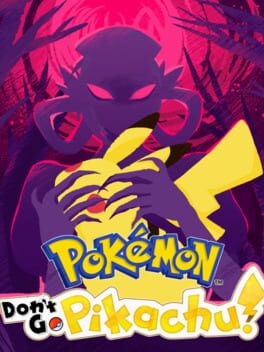 Don’t Go, Pikachu!