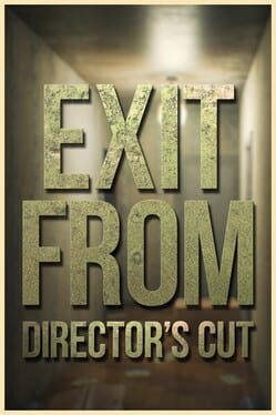 Exit From: Director’s Cut