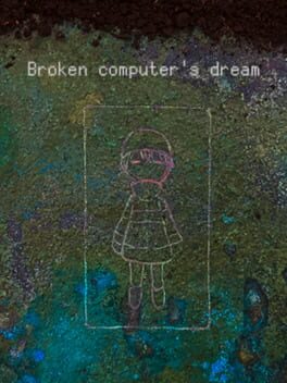 Broken Computer’s Dream