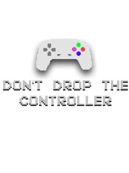 Don’t Drop the Controller: Chapter 2