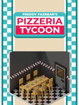 Freddy Fazbear’s Pizzeria Tycoon