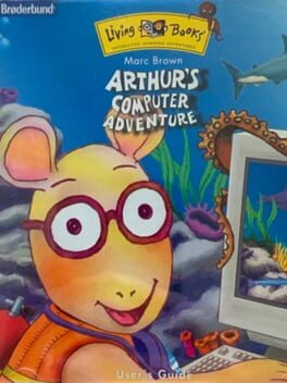 Living Books: Arthur’s Computer Adventure