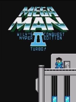 Mega Man Wily’s Conquest 2: Hyper Edition Turbo!