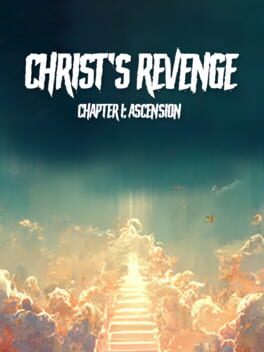 Christ’s Revenge: Ascension