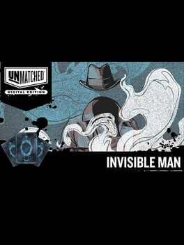Unmatched: Digital Edition – Invisible Man