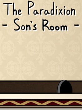 The Paradixion: Son’s Room