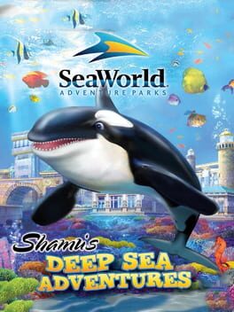 Sea World: Shamu’s Deep Sea Adventures