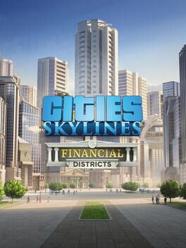 Cities: Skylines – Financial Districts