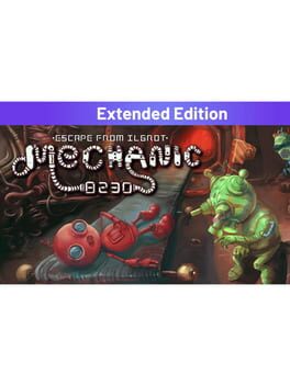 Mechanic 8230: Escape From Ilgrot – Extended Edition