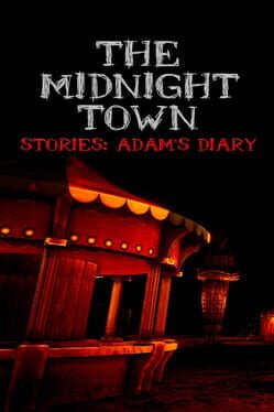 The Midnight Town Stories: Adam’s Diary