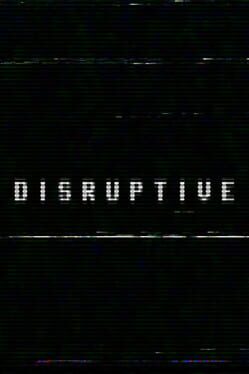 Disruptive