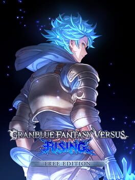 Granblue Fantasy Versus: Rising – Free Edition