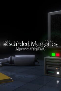 Discarded Memories: Mysteries of the Past