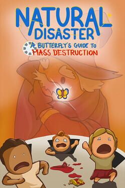 Natural Disaster: A Butterfly’s Guide to Mass Destruction