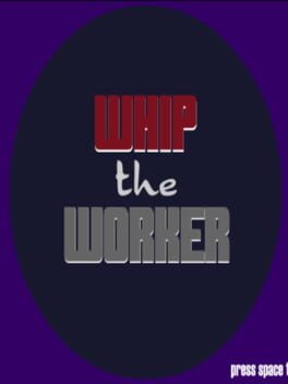 Whip the Worker