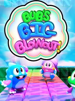 Bub’s Big Blowout!