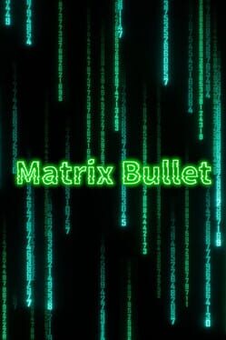 Matrix Bullet