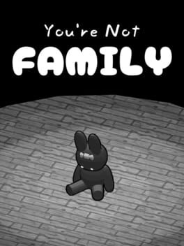You’re Not Family