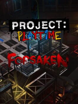 Project Playtime: Phase 3 – Forsaken