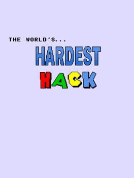 World’s Hardest Hack