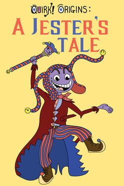 Quirk! Origins: A Jester’s Tale