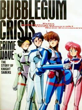 Bubblegum Crisis: Crime Wave