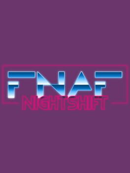 Five Nights At Freddy’s: Nightshift