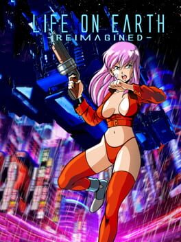 Life on Earth: Reimagined