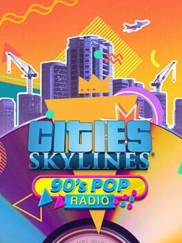 Cities: Skylines – 90s Pop Radio
