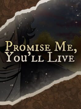 Promise Me, You’ll Live