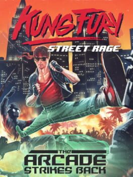 Kung Fury: Street Rage – The Arcade Strikes Back