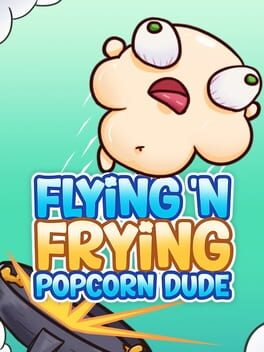 Flying ‘N Frying Popcorn Dude