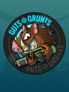 Guts ‘n Grunts
