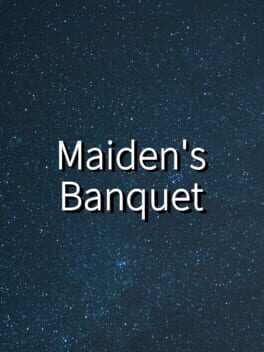 Maiden’s Banquet