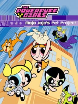 Powerpuff Girls: Mojo’s Pet Project
