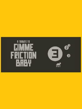 Gimme Friction Baby