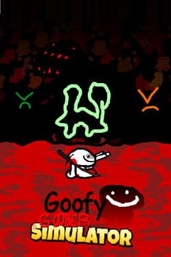 Goofy Goober Simulator