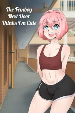The Femboy Next Door Thinks I’m Cute