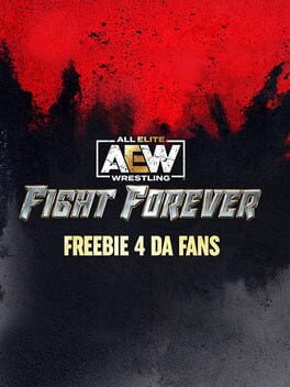 All Elite Wrestling: Fight Forever – Freebie 4 da Fans