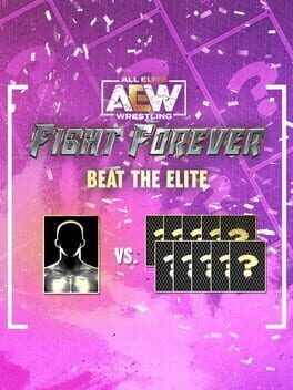 All Elite Wrestling: Fight Forever – Beat the Elite