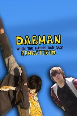 Dabman: When The Haters Dab Back Remastered
