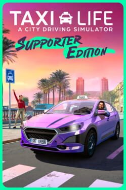 Taxi Life: A City Driving Simulator – Supporter Edition