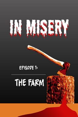In Misery: Episode 1 – The Farm